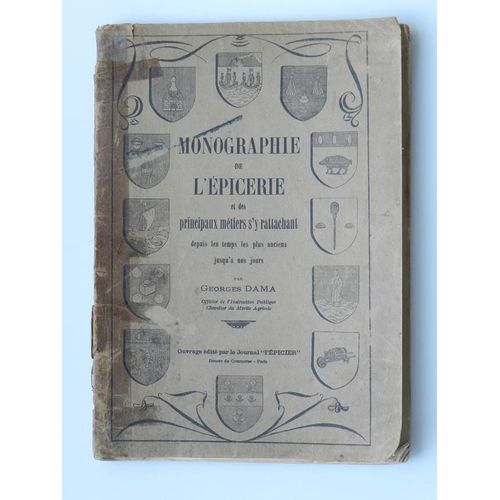 Monographie De L'épicerie (Et Des Principaux Métiers S'y Rattachant)