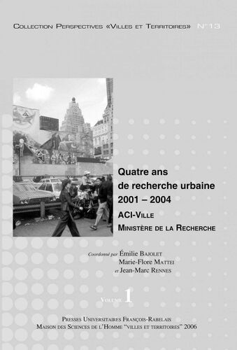 Quatre Ans De Recherche Urbaine 2001-2004. Volume 2 : Action Concertée Initiative Ville Ministère De La Recherche
