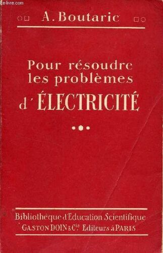 Pour Resoudre Les Problemes D'electricite / Bibliotheque D'education Scientifique.