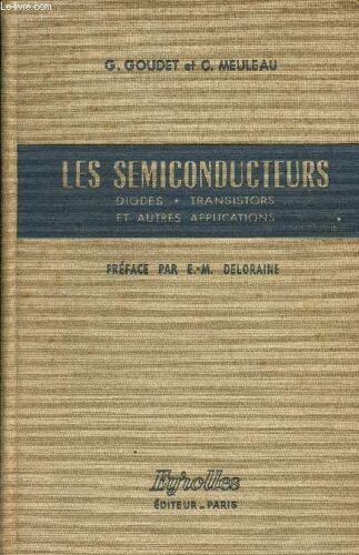 Les Semiconducteurs - Diodes - Transistors Et Autres Applications / 2è Edition.