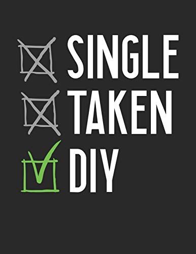 Geschäftsideen Notizbuch: Notiere Deine Einfälle Und Ideen Erkenne Und Entwickle Dein Nächstes Business Für Alle Selbstständige, Unternehmer Und ... Motiv: Single - Taken - Diy - Checkbox