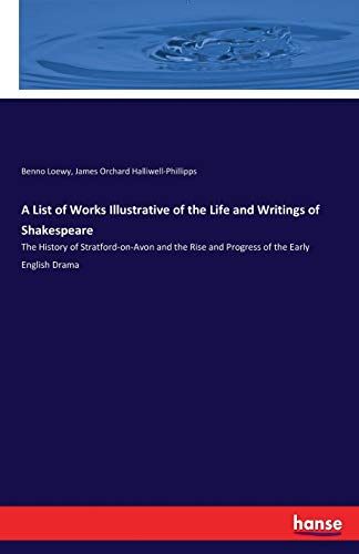 A List Of Works Illustrative Of The Life And Writings Of Shakespeare