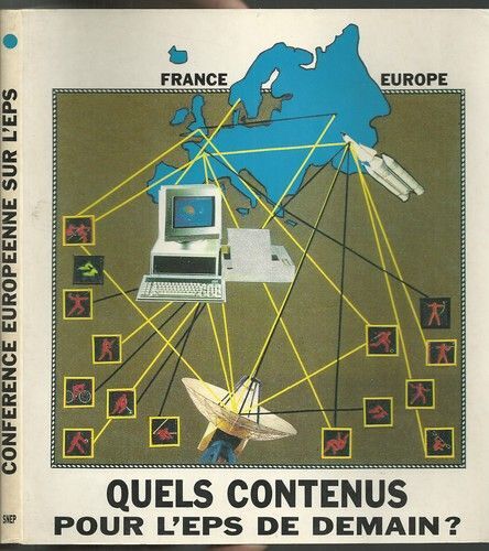 France, Europe, Quels Contenus Pour L'eps De Demain ? Conférence Européenne, La Sorbonne Janvier 1992
