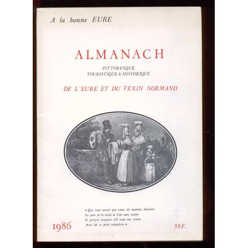 Almanach Pittoresque, Toutistique & Historique De L'eure Et Du Vexin Normand