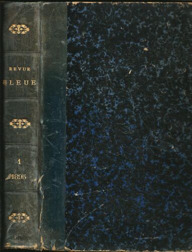 Revue Littéraire Et Politique. Revue Bleue - 4° Série - Tome 3 - 32° Année (1895) 1er Semestre