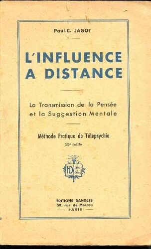 L Influence A Distance - La Transmission De La Pensée Et La Suggestion Mentale - Méthode Pratique De Telepsychie