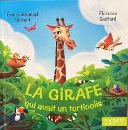 La Girafe Qui Avait Un Torticolis - Eric-Emmanuel Schmitt & Florence Guittard (Hachette Jeunesse, 2022)