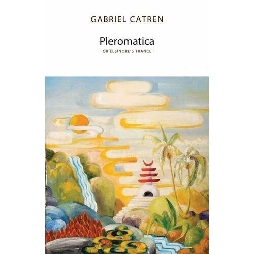 Pleromatica, Or Elsinore's Trance