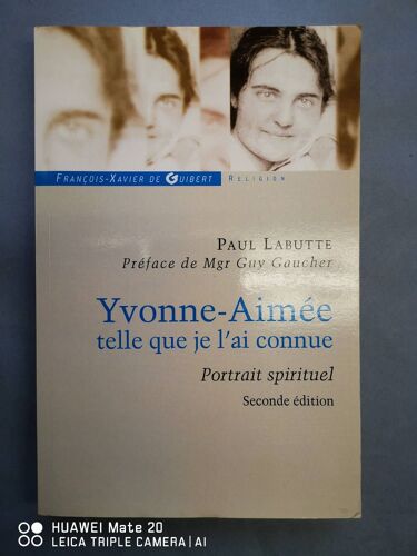 Yvonne-Aimée Telle Que Je L'ai Connue. Portrait Spirituel.