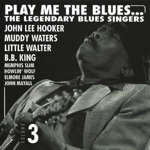 Play Me The Blues...The Legendary Blues Singers - Volume 3