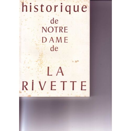 Historique De Notre Dame De La Rivette