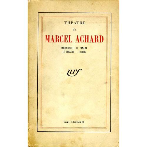 Théatre De Marcel Achard : Mademoiselle De Panama ; Le Corsaire ; Petrus