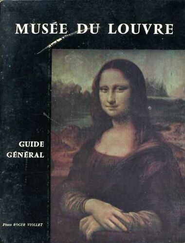 Le Musée Du Louvre, Guide Général.
