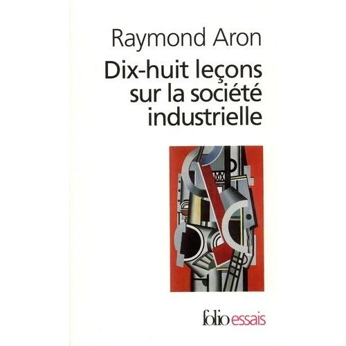 Dix-Huit Leçons Sur La Société Industrielle
