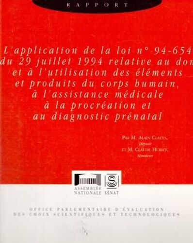 Rapport Sur L'application De La Loi N °94-654 Du 29 Juillet 1994 Relative Au Don Et À L'utilisation Des Éléments Et Produits Du Corps Humain, À L'assistance Médicale À La Procréation Et Au...