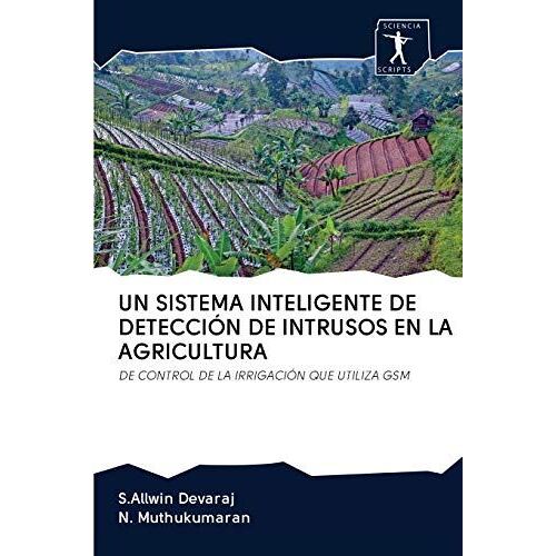 Un Sistema Inteligente De Detección De Intrusos En La Agricultura