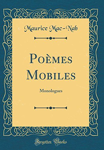 Po®Mes Mobiles: Monologues (Classic Reprint)
