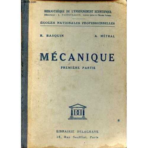 Mécanique 1re Partie À L Usage Des Écoles Nationales Professionnelles 3e Année - Collection Bibliothèque De L Enseignement Scientifique.