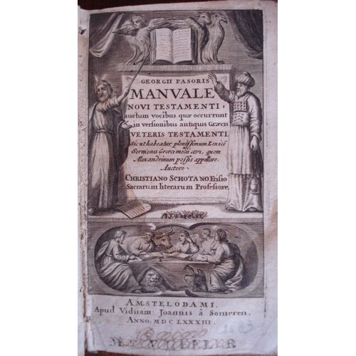 Manuale Novi Testamenti Auctum Vocibus Quae Occurrunt In Versionibus Antiquis Graecis Veteris Testamenti [...] Auctore Christiano Schotano