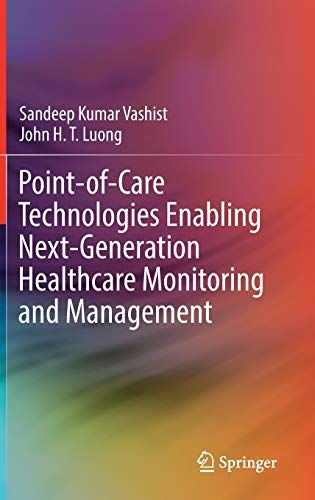 Point-Of-Care Technologies Enabling Next-Generation Healthcare Monitoring And Management