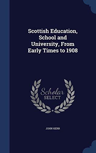 Scottish Education, School And University, From Early Times To 1908