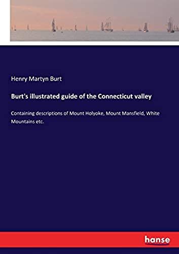 Burt's Illustrated Guide Of The Connecticut Valley