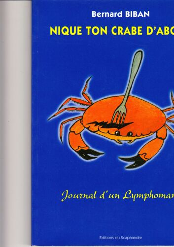 Nique Ton Crabe D'abord - Journal D'un Lymphomane