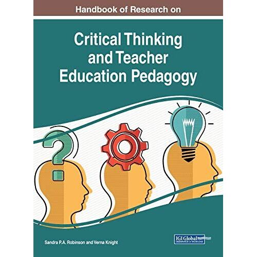 Handbook Of Research On Critical Thinking And Teacher Education Pedagogy