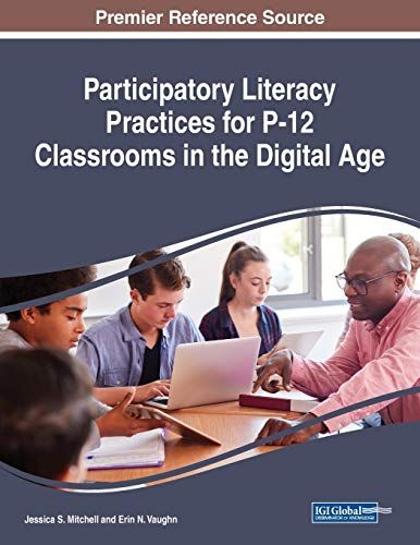 Participatory Literacy Practices For P-12 Classrooms In The Digital Age