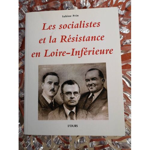 Les Socialistes Et La Résistance En Loire-Inférieure