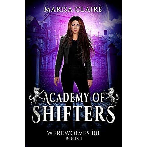 Academy Of Shifters: First Semester: Werewolves 101
