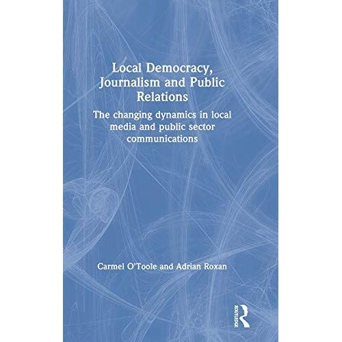 Local Democracy, Journalism And Public Relations