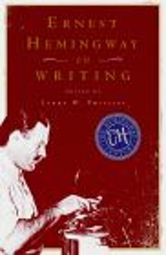 Ernest Hemingway On Writing