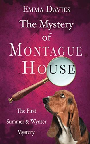 The Mystery Of Montague House: An English Cozy Murder Mystery (Summer & Wynter Mysteries Book 1)