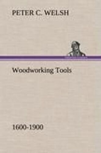 Woodworking Tools 1600-1900