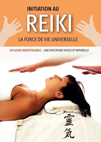 Initiation Au Reiki : La Force De Vie Universelle