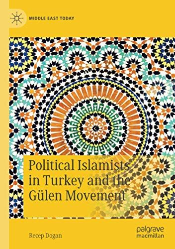 Political Islamists In Turkey And The Gülen Movement