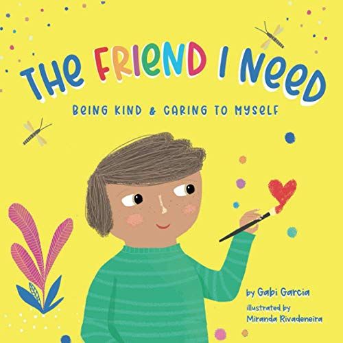 The Friend I Need: Being Kind & Caring To Myself