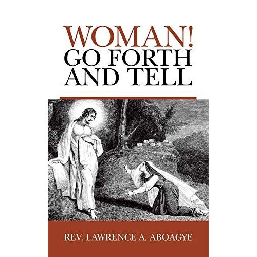 Woman! Go Forth And Tell