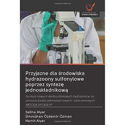 Przyjazne Dla ¿Rodowiska Hydrazoony Sulfonylowe Poprzez Syntez¿ Jednosk¿Adnikow¿