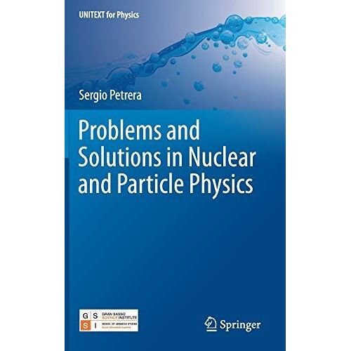 Problems And Solutions In Nuclear And Particle Physics