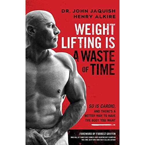 Weight Lifting Is A Waste Of Time