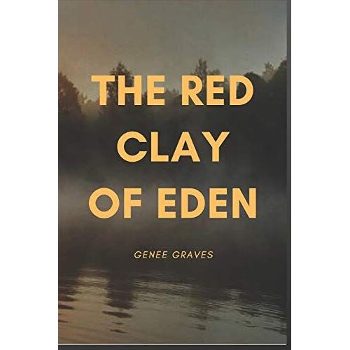 The Red Clay Of Eden