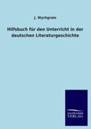 Hilfsbuch Für Den Unterricht In Der Deutschen Literaturgeschichte