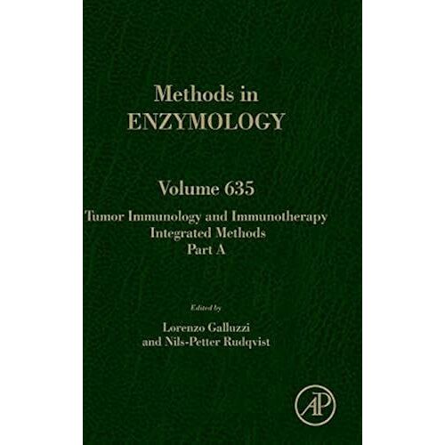 Tumor Immunology And Immunotherapy - Integrated Methods Part A (Volume 635) (Methods In Enzymology (Volume 635))