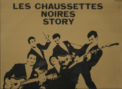 Les Chaussettes Noires Story : Be-Bop A Lula, Betty, Eddie Sois Bon, Daniela, Le Twist, Volage, Dactylo Rock, Hey Pony, Roly Poly, Oh Cherie, Parce Que Tu Sais, Ne Délaisse Pas, .....................