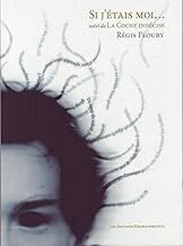 Si J'étais Moi Suivi De La Cloche Indécise (Collection Fiction)