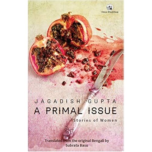 A Primal Issue: Stories Of Women