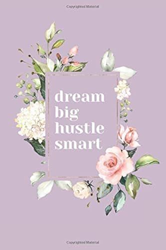Dream Big, Hustle Smart