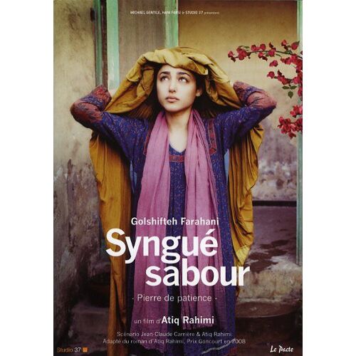 Syngué Sabour (Pierre De Patience) Dossier Presse Atiq Rahimi, Golshifteh Farahani, Hamidreza Javdan
